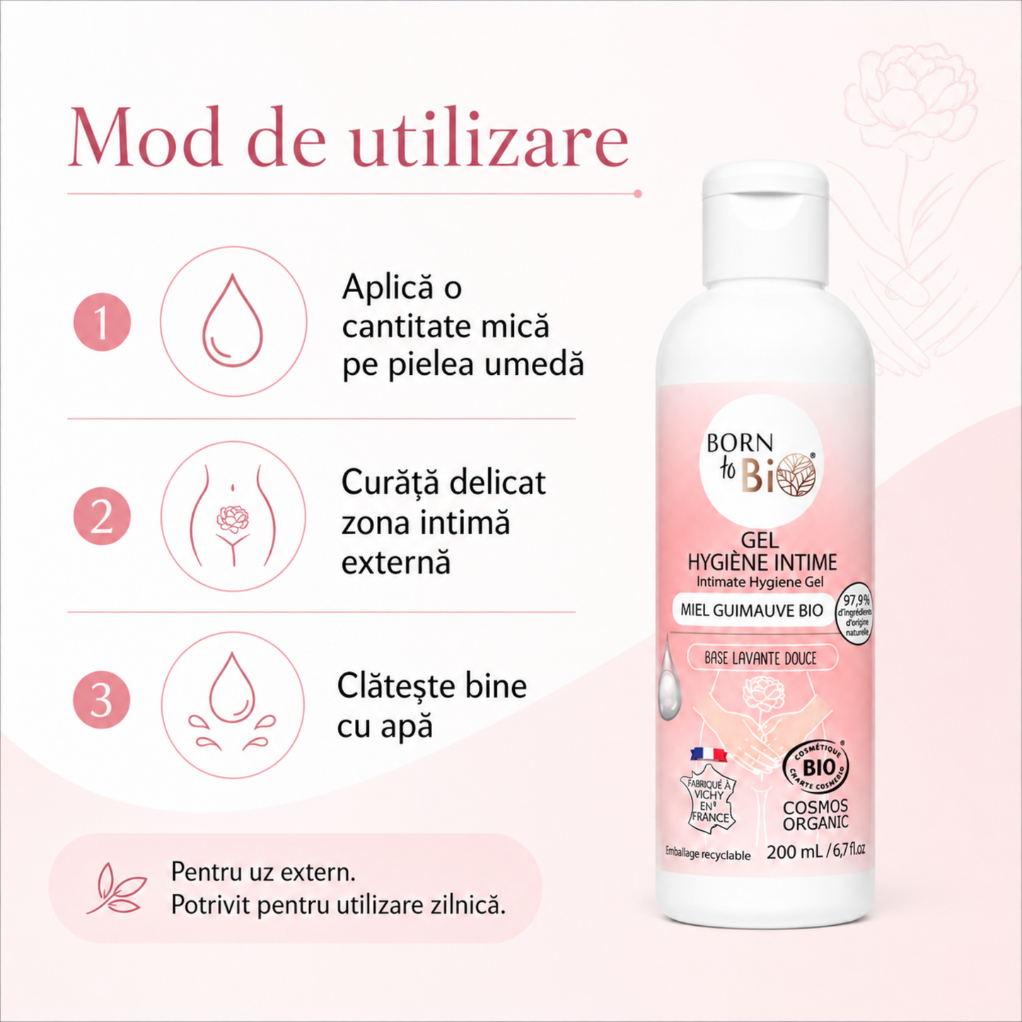 Mod de utilizare gel intim bio pentru igiena externă zilnică Born to Bio