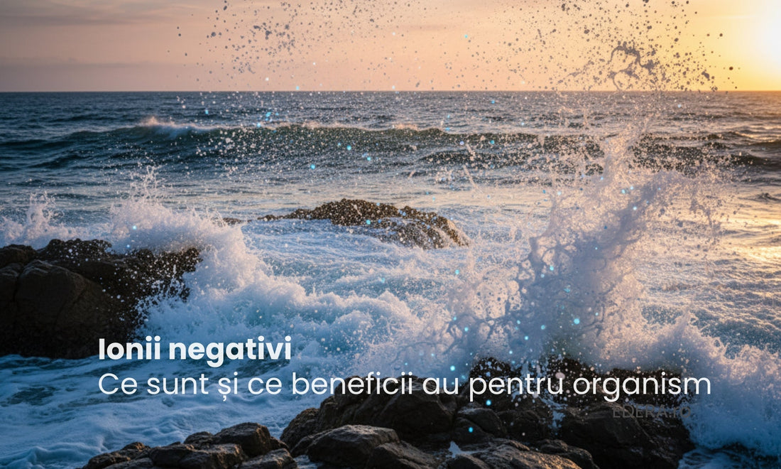 Ionii negativi: Ce sunt și de ce sunt importanți pentru organism
