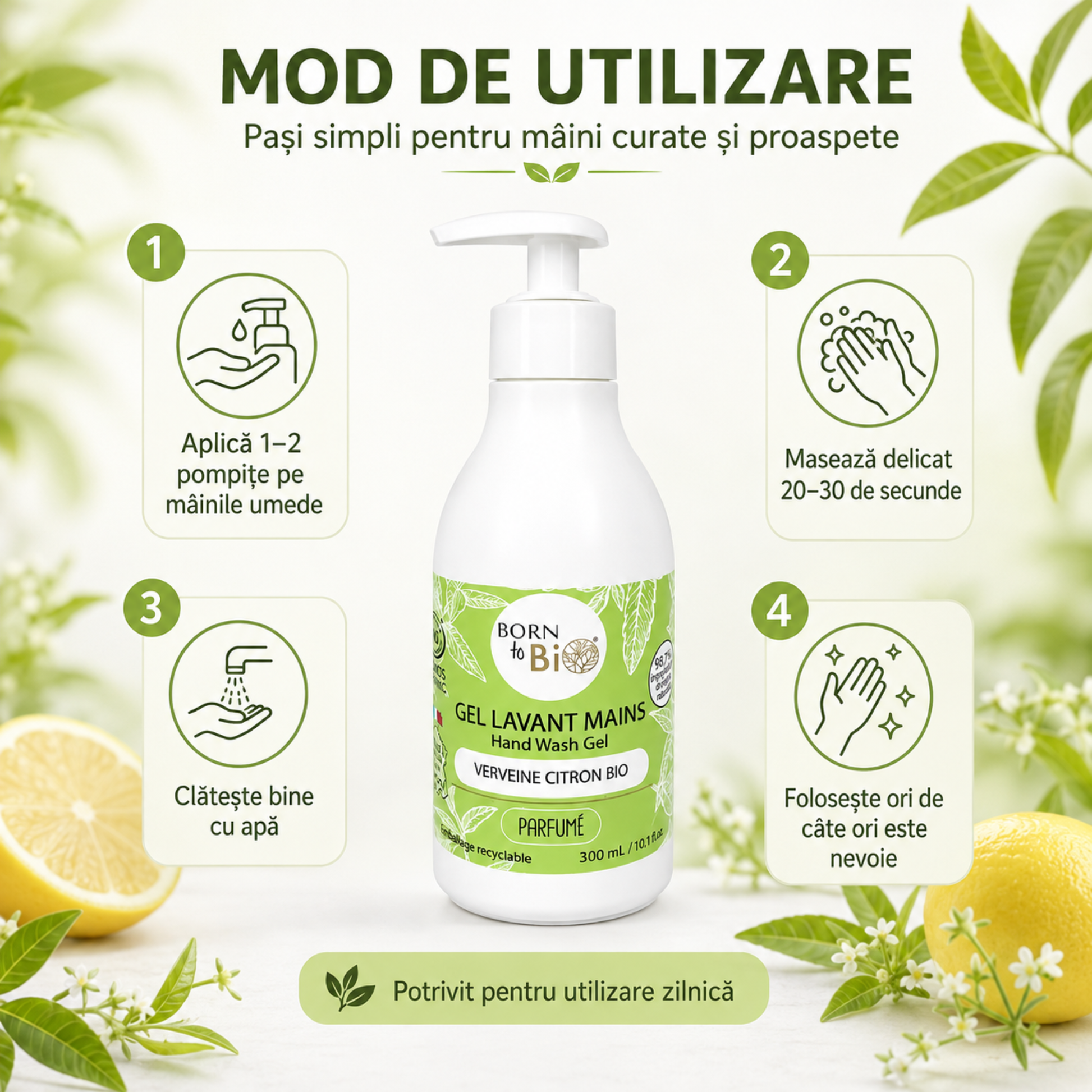 Mod de utilizare gel de spălare bio pentru mâini cu verbină și lămâie Born to Bio